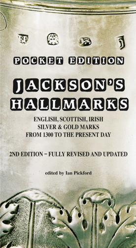 Jackson's Hallmarks, Pocket Edition: English Scottish Irish Silver & Gold Marks From 1300 to the Present Day book cover by Ian Pickford