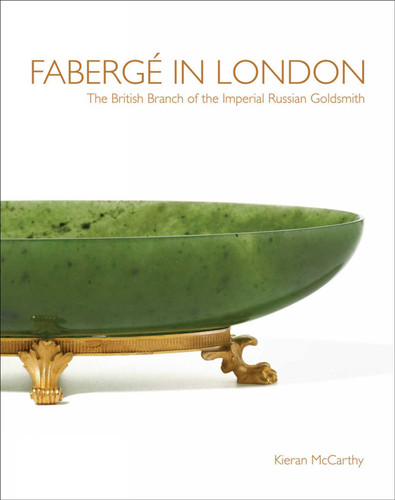 Faberge in London: The British Branch of the Imperial Russian Goldsmith book cover by Kieran McCarthy