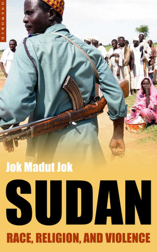 Sudan: Race, Religion and Violence book cover by Jok Madut Jok