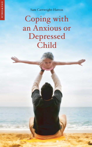 Coping with an Anxious or Depressed Child: A CBT Guide for Parents and Children book cover by Samantha Cartwright-Hatton