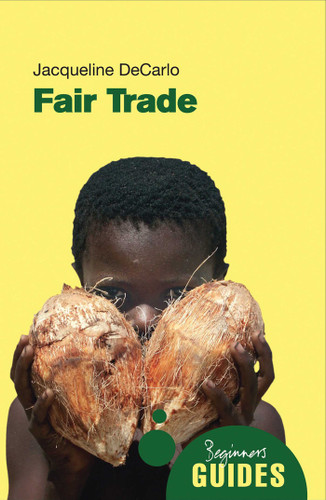 Fair Trade: A Beginner's Guide (Beginner's Guides) book cover by Jacqueline DeCarlo