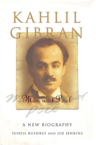 Kahlil Gibran: Man and Poet book cover by Suheil Bushrui, Joe Jenkins