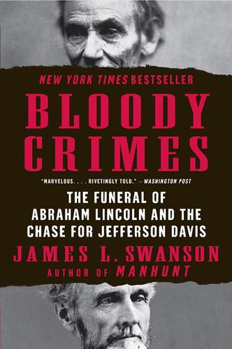 Bloody Crimes: The Funeral of Abraham Lincoln and the Chase for Jefferson Davis book cover by James L. Swanson