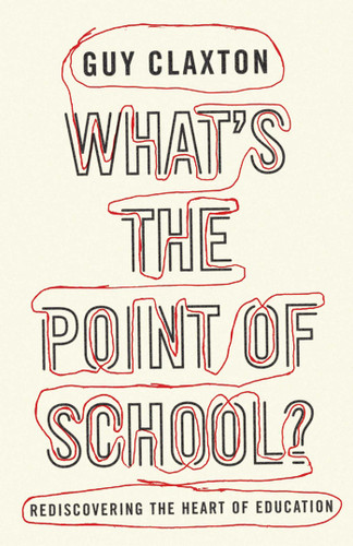 What's the Point of School?: Rediscovering the Heart of Education book cover by Guy Claxton