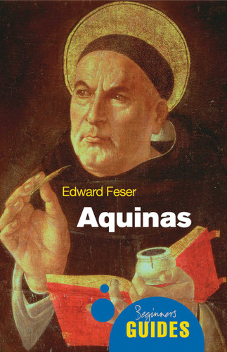 Aquinas: A Beginner's Guide (Beginner's Guides) book cover by Edward Feser
