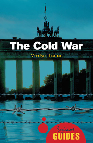 The Cold War: A Beginner's Guide (Beginner's Guides) book cover by Merrilyn Thomas
