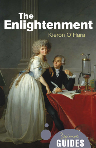 The Enlightenment: A Beginner's Guide (Beginner's Guides) book cover by Kieron O'Hara