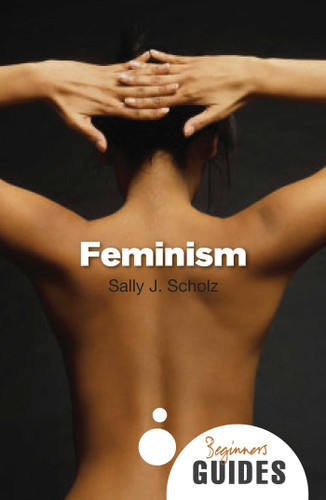 Feminism: A Beginner's Guide (Beginner's Guides) book cover by Sally J. Scholz