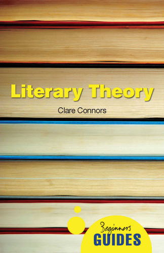 Literary Theory: A Beginner's Guide (Beginner's Guides) book cover by Clare Connors
