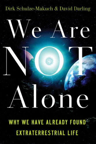 We Are Not Alone: Why We Have Already Found Extraterrestrial Life book cover by Dirk Schulze-Makuch, David Darling