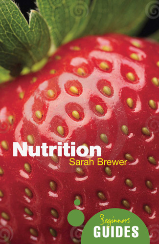 Nutrition: A Beginner's Guide (Beginner's Guides) book cover by Sarah Brewer