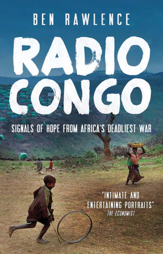 Radio Congo: Signals of Hope from Africa's Deadliest War book cover by Ben Rawlence