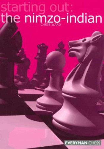 Starting Out: The Nimzo-Indian (Starting Out - Everyman Chess) book cover by Chris Ward