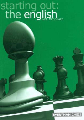 Starting Out: the English (Starting Out - Everyman Chess) book cover by Neil McDonald