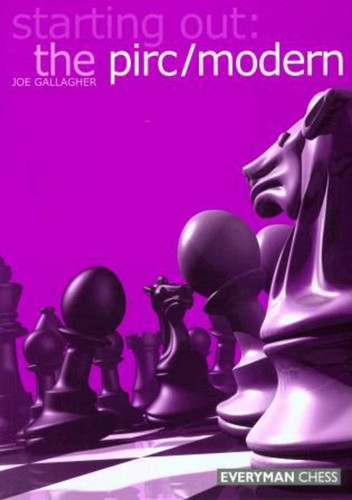 Starting Out: The Pirc/Modern (Starting Out - Everyman Chess) book cover by Joe Gallagher
