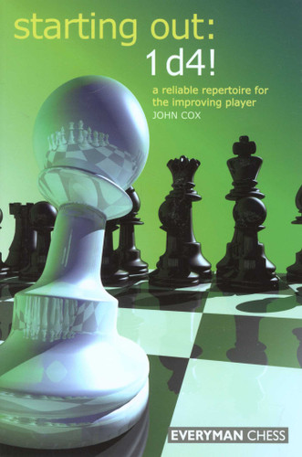 Starting Out: 1d4 (Starting Out - Everyman Chess) book cover by John Cox