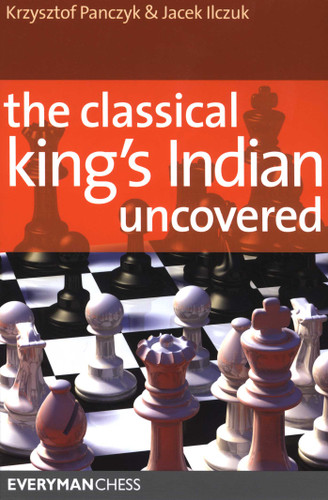 Classical King's Indian Uncovered book cover by Krzysztof Panczyk, Jacek Ilczuk