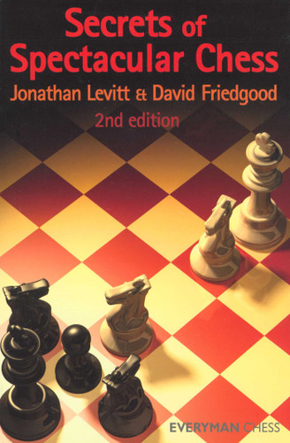 Secrets of Spectacular Chess book cover by Jonathan Levitt, David Friedgood