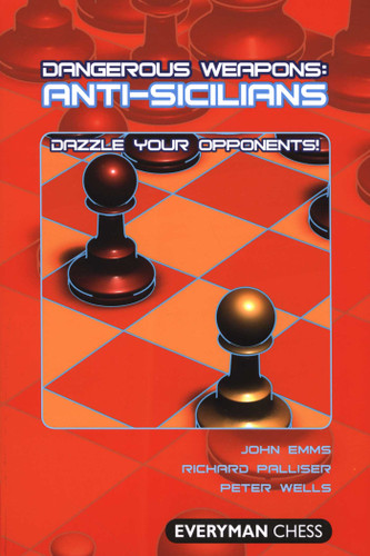 Dangerous Weapons: Anti-Sicilians book cover by John Emms, Richard Palliser, Peter Wells