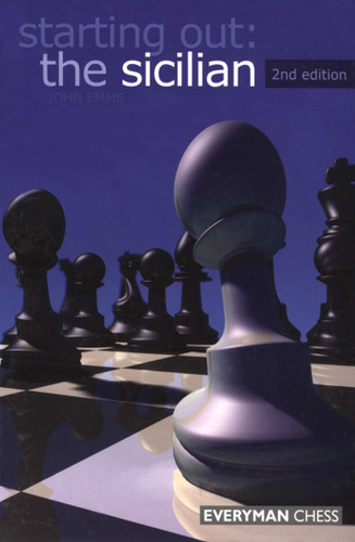 Starting Out: The Sicilian (Starting Out - Everyman Chess) book cover by John Emms