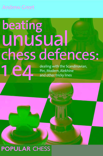 Beating Unusual Chess Defences: 1 e4 book cover by Andrew Greet