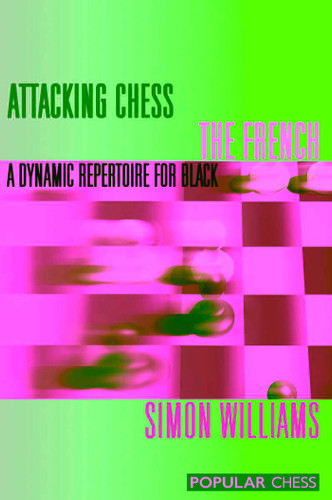 Attacking Chess The French book cover by Simon Williams