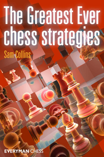 Greatest Ever Chess Strategies book cover by Sam Collins