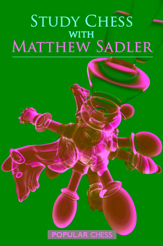 Study Chess with Matthew Sadler book cover by Matthew Sadler