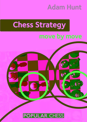 Chess Strategy: Move by Move book cover by Adam Hunt