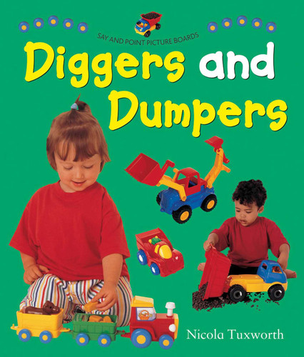 Say and Point Picture Boards: Diggers and Dumpers book cover by Nicola Tuxworth