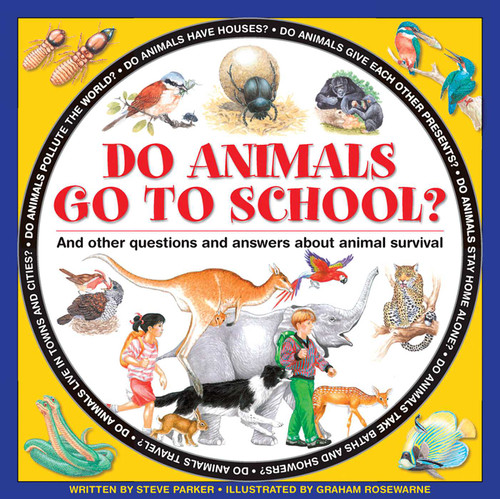 Do Animals Go To School?: And Other Questions And Answers About Animal Survival book cover by Steve Parker