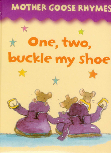 Mother Goose Rhymes: One, Two, Buckle My Shoe book cover by 