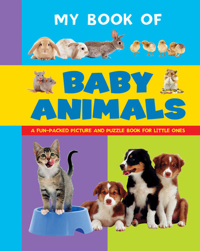 My Book of Baby Animals: A Fun-Packed Picture And Puzzle Book For Little Ones book cover by Armadillo Press