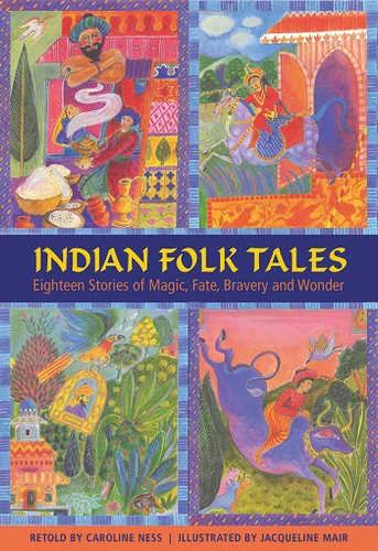 Indian Folk Tales: Eighteen Stories Of Magic, Fate, Bravery And Wonder book cover by Caroline Ness, Neil Philip