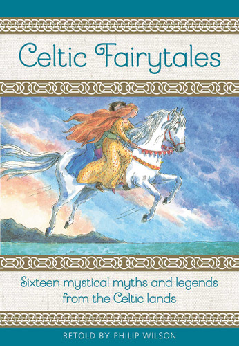 Celtic Fairy Tales: Sixteen Mystical Myths and Legends from the Celtic Lands book cover by 