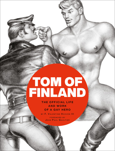 Tom of Finland: The Official Life and Work of a Gay Hero book cover by F. Valentine Hooven III