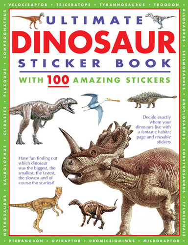 Ultimate Dinosaur Sticker Book with 100 Amazing Stickers: Learn All About Dinosaurs – with Fantastic Reusable Easy-To-Peel Stickers book cover by Armadillo Press