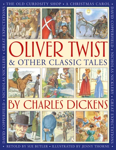 Oliver Twist & Other Classic Tales by Charles Dickens: Retellings of A Christmas Carol, Great Expectations, David Copperfield, The Old Curiosity Shop, Nicholas Nickleby, and Oliver Twist book cover by 