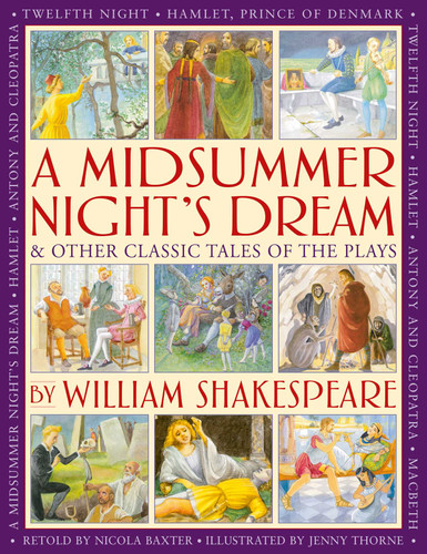 A Midsummer's Night Dream & Other Classic Tales of the Plays: Retellings of A Midsummer Night's Dream, Twelfth Night, Hamlet, Macbeth, Romeo and Juliet, and Antony and Cleopatra book cover by 