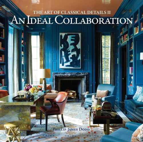 An Ideal Collaboration: The Art of Classic Details II book cover by Philip James Dodd