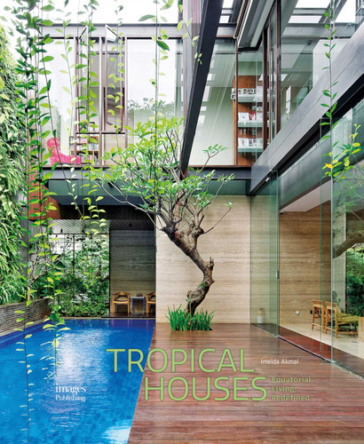 Tropical Houses: Equatorial Living Redefined book cover by Imelda Akmal