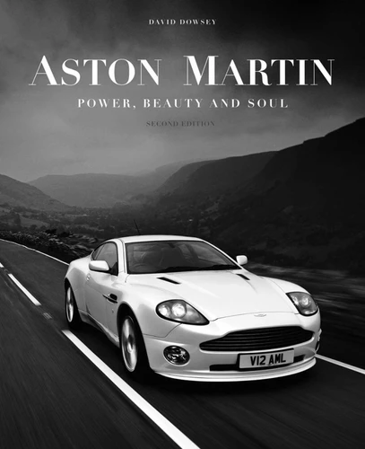 Aston Martin: Power, Beauty and Soul book cover by David Dowsey
