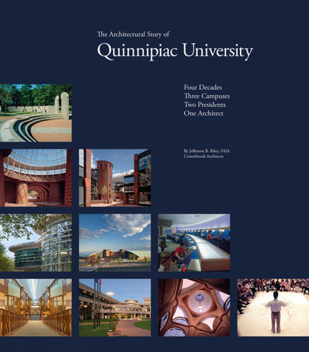 The Architectural Story of Quinnipiac University: Four Decades, Three Campuses, Two Presidents, One Architect book cover by Jefferson B. Riley, Centerbrook Architects