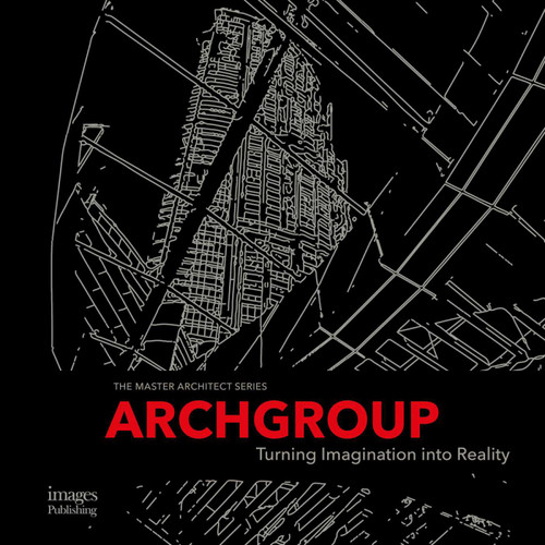 Archgroup International: Turning Imagination into Reality (The Master Architect Series) book cover by Archgroup International