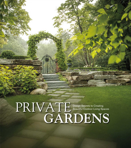 Private Gardens: Design Secrets to Creating Beautiful Outdoor Living Spaces book cover by 