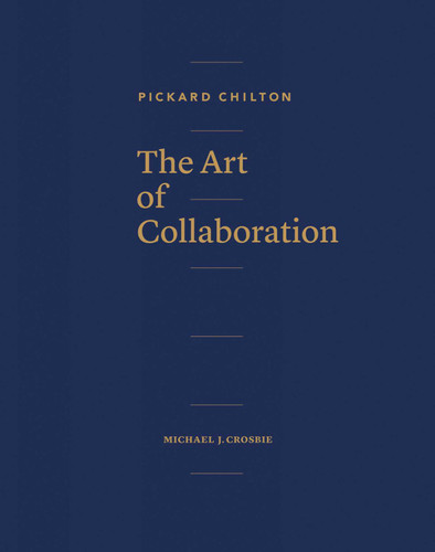 Pickard Chilton: The Art of Collaboration book cover by Pickard Chilton, Michael J. Crosbie