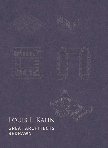 Louis I. Kahn: Great Architects Redrawn (Great Architects Redrawn) book cover by Zhang Jing