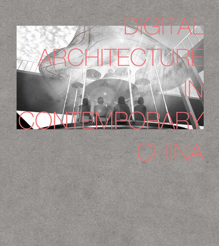 Digital Architecture in Contemporary China book cover by Xu Weiguo