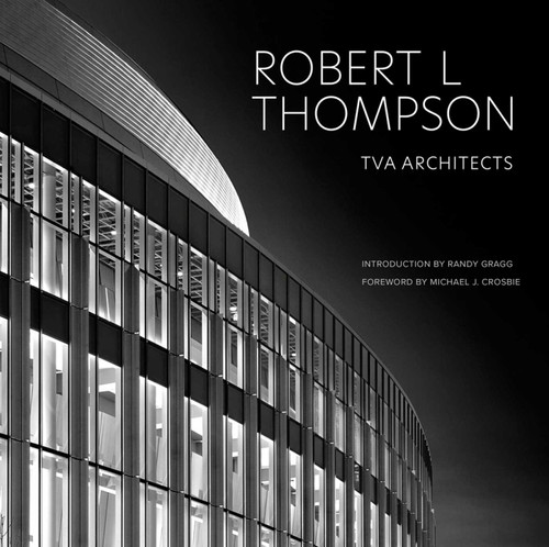Robert L Thompson: TVA Architects book cover by Robert L Thompson
