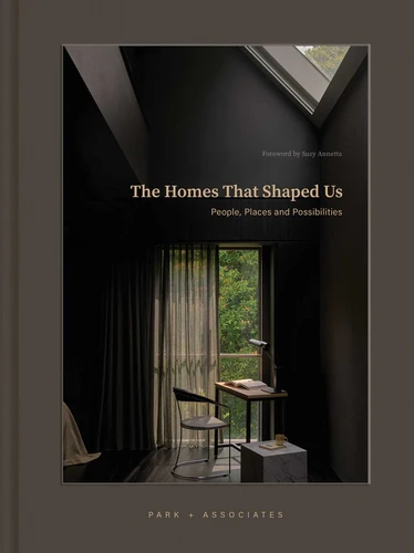 The Homes That Shaped Us: People, Places, and Possibilities book cover by Park + Associates